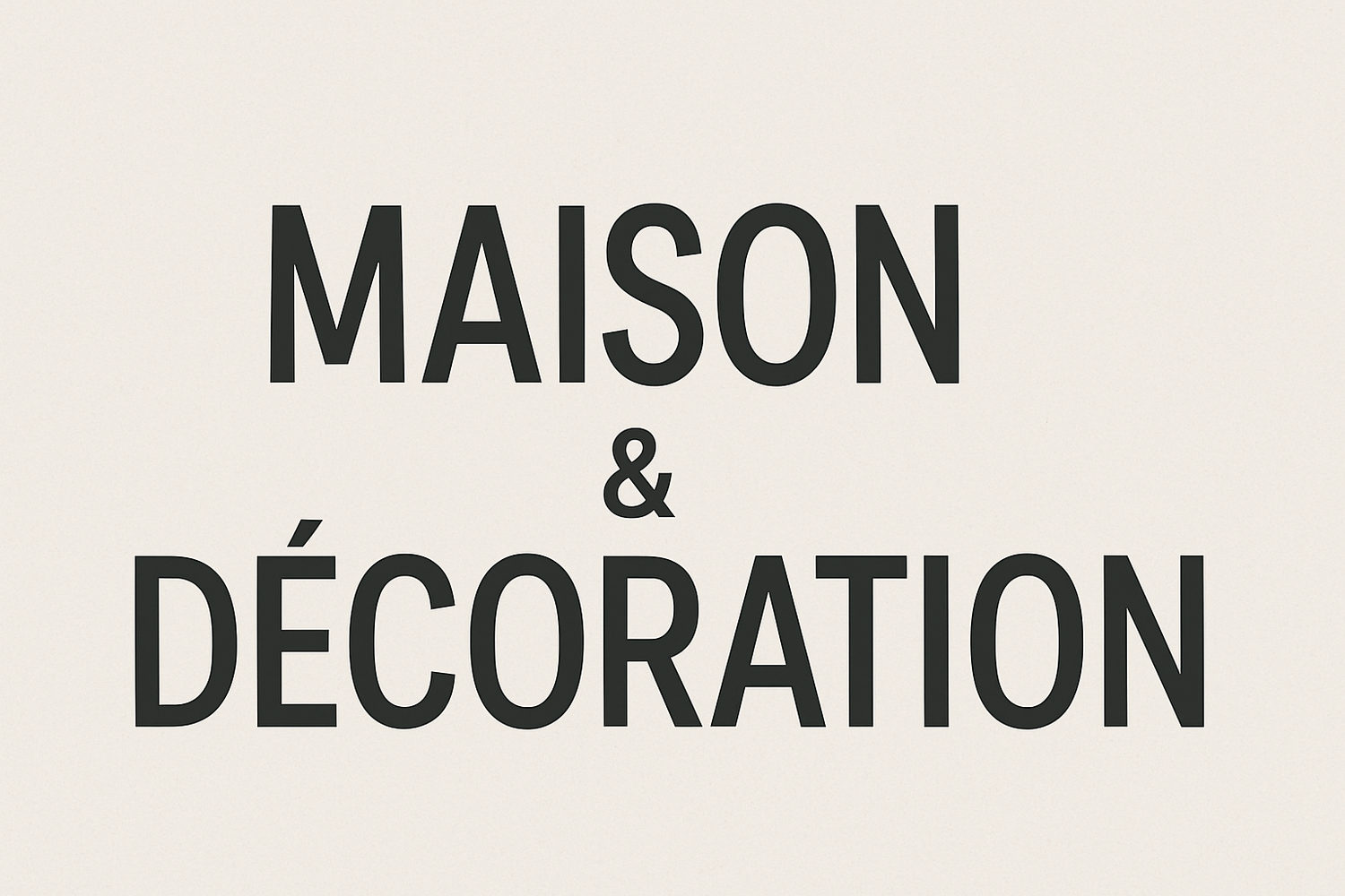 Maison & decoration