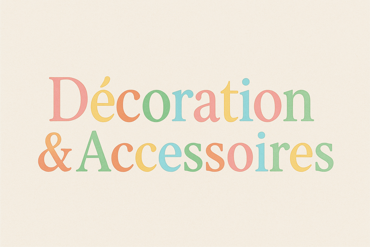 Décoration & Accessoires